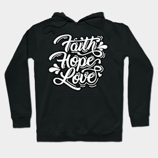 Faith Hope Love Hoodie